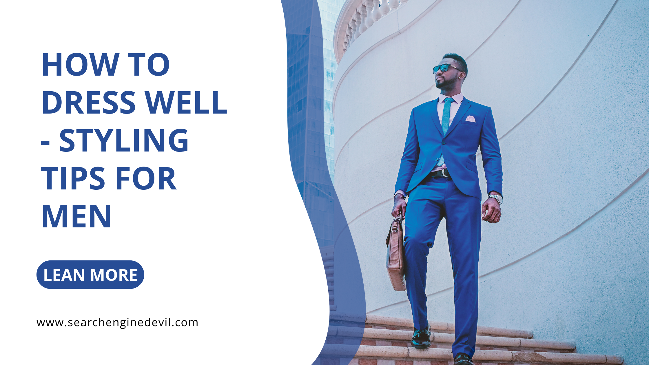How To Dress Well - Styling Tips For Men
